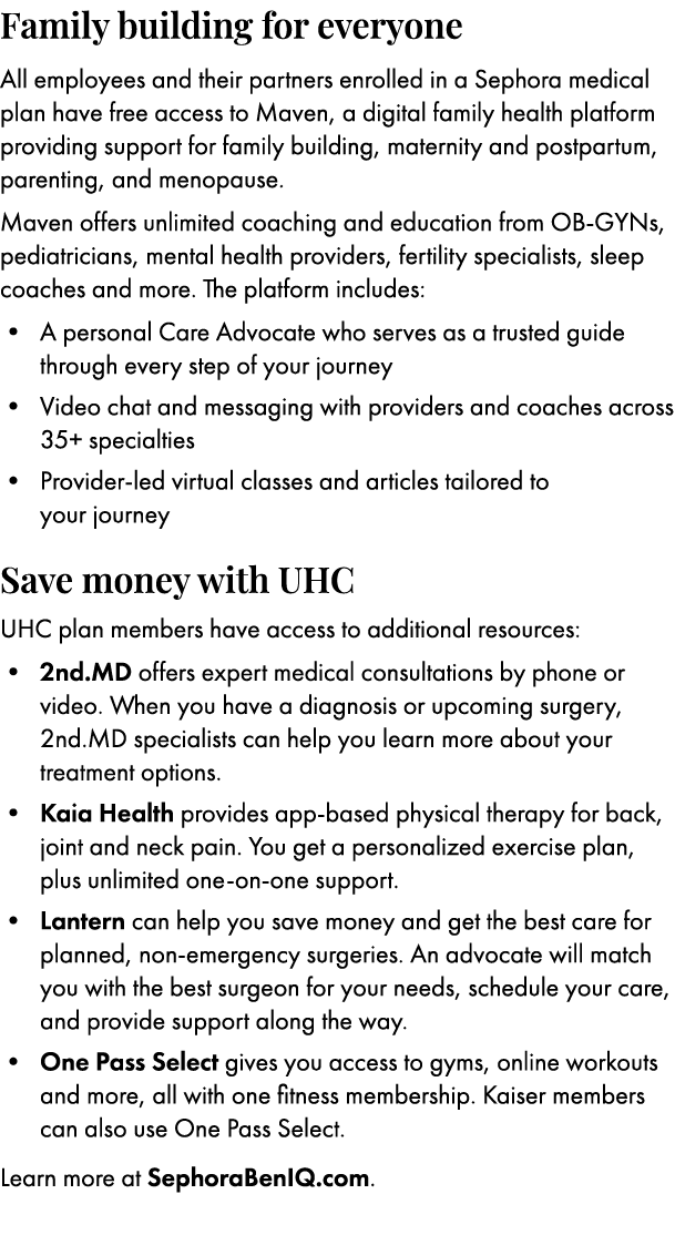 ﻿Family building for everyone All employees and their partners enrolled in a Sephora medical plan have free access to...