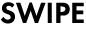 SWIPE